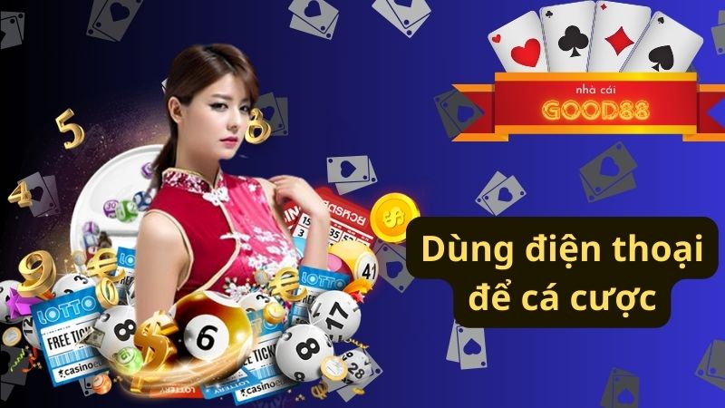 Dùng điện thoại để cá cược