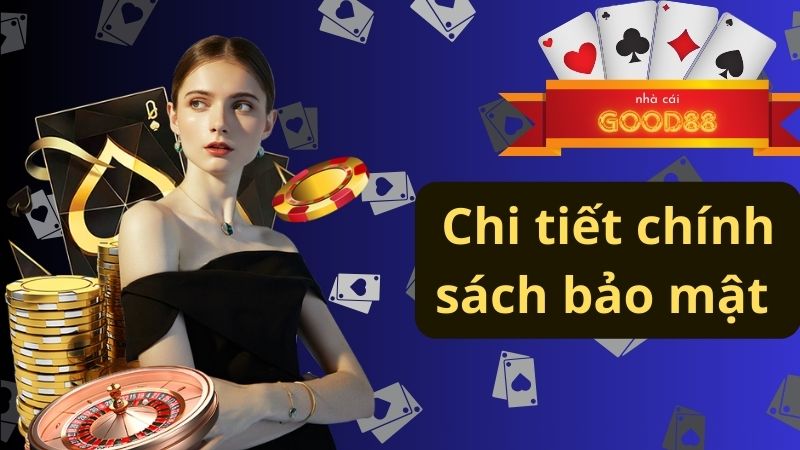 Chi tiết chính sách bảo mật 