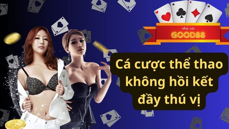 Cá cược thể thao không hồi kết đầy thú vị