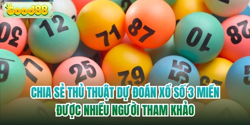 Chia sẻ thủ thuật dự đoán xổ số 3 miền được nhiều người tham khảo