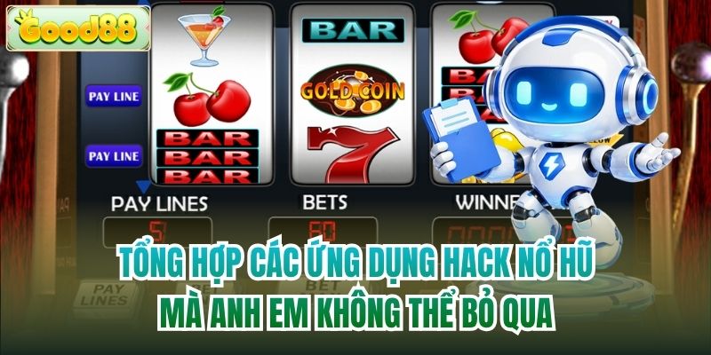 Tổng hợp các ứng dụng hack nổ hũ mà anh em không thể bỏ qua